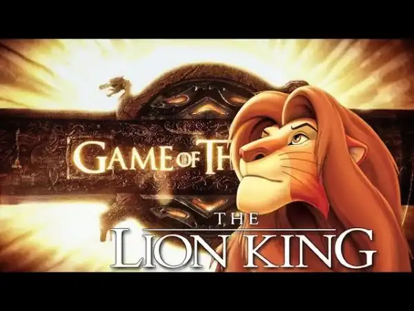 Game of Thrones (Lion King Style)