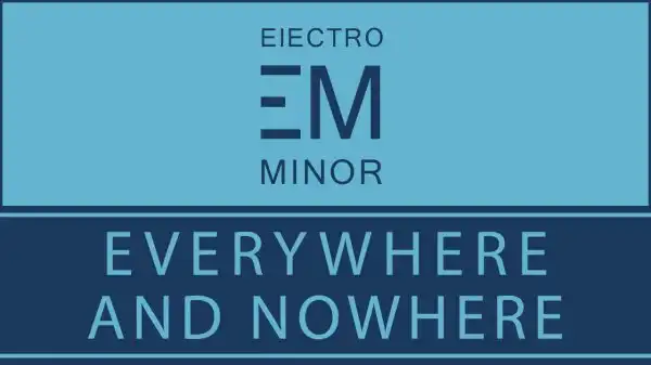 Проект электронной музыки Electro Minor. Трек Everywhere and Nowhere