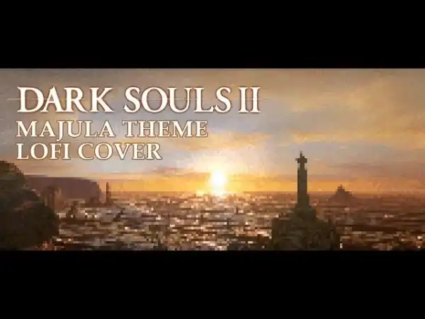 Dark Souls 2 - Majula Theme (Lofi Cover)